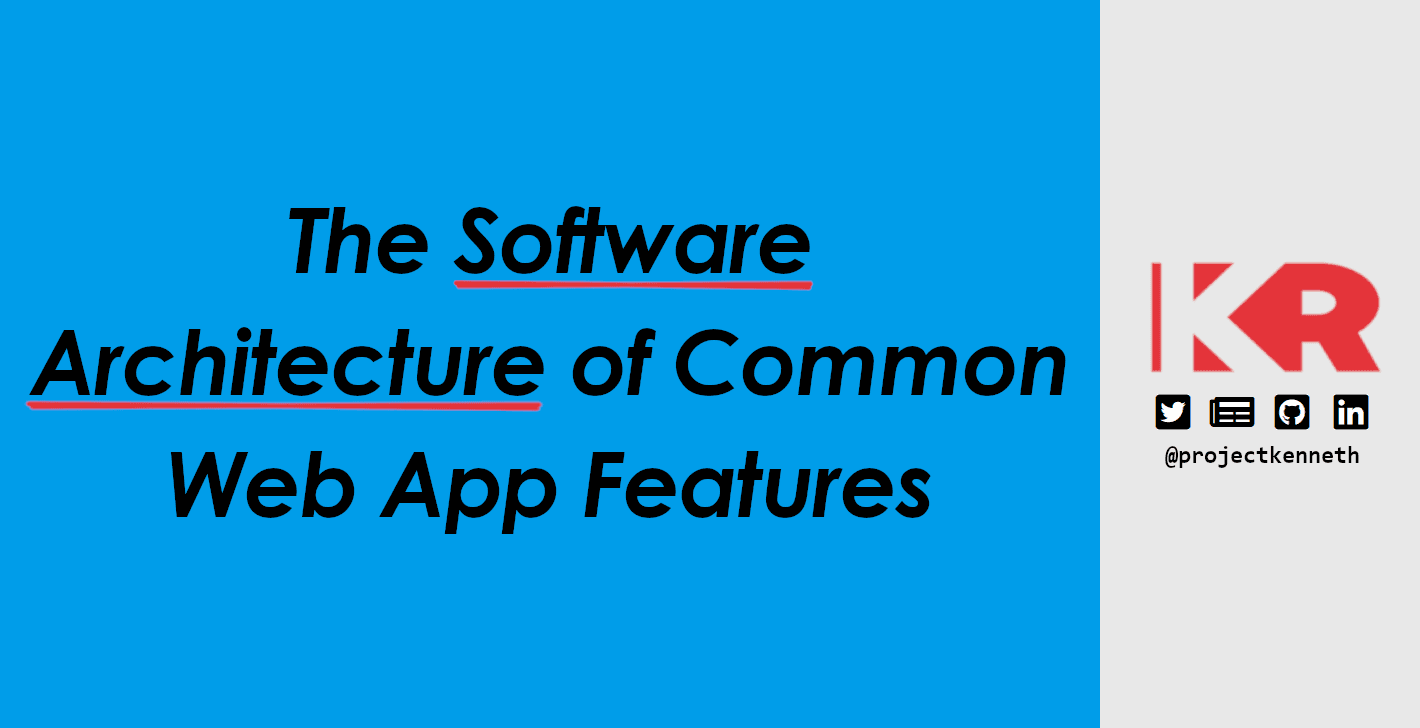 A Quick Look: The Software Architecture of Common Web App Features