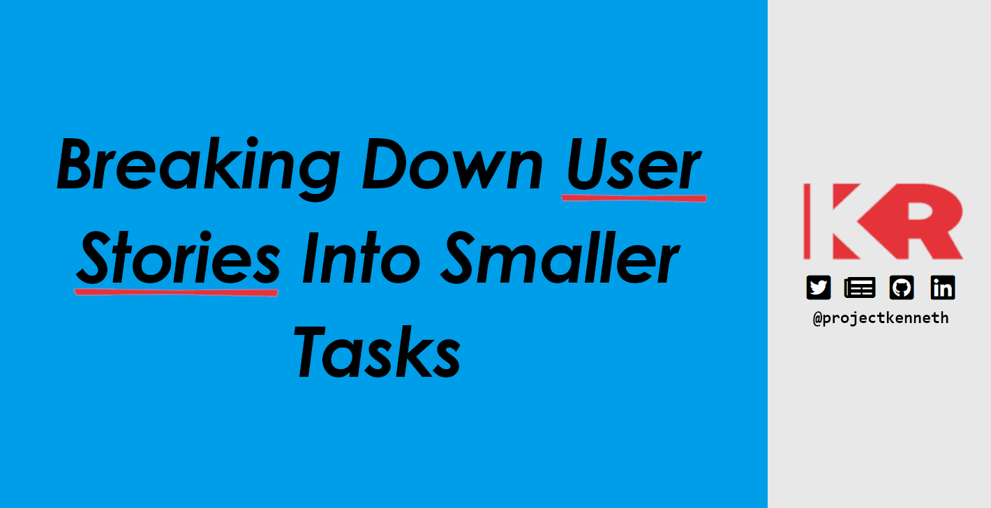How To Break Down User Stories Into Smaller Tasks